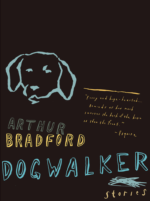 Title details for Dogwalker by Arthur Bradford - Available